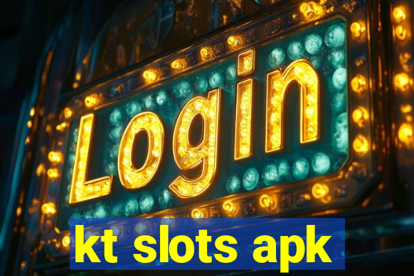 kt slots apk